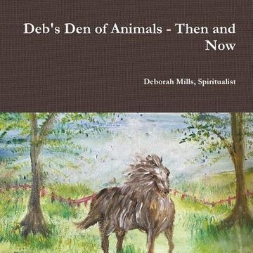 portada Deb's den of Animals - Then and now (in English)