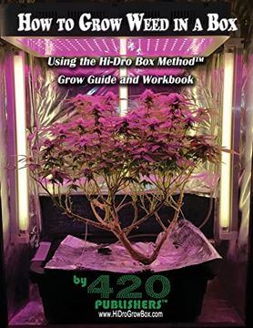 portada How to Grow Weed in a box Using the Hi-Dro box Method: Grow Guide and Workbook (en Inglés)