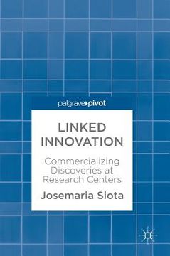 portada Linked Innovation: Commercializing Discoveries at Research Centers