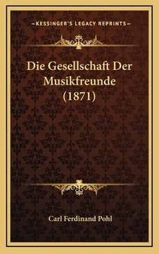 portada Die Gesellschaft Der Musikfreunde (1871) (in German)