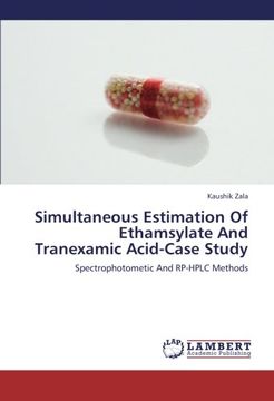 portada Simultaneous Estimation Of Ethamsylate And Tranexamic Acid-Case Study: Spectrophotometic And RP-HPLC Methods