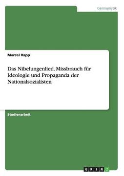 portada Das Nibelungenlied. Missbrauch für Ideologie und Propaganda der Nationalsozialisten (in German)