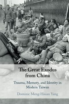 portada The Great Exodus From China: Trauma, Memory, and Identity in Modern Taiwan (en Inglés)