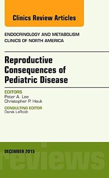 portada Reproductive Consequences of Pediatric Disease, an Issue of Endocrinology and Metabolism Clinics of North America, 1e: Volume 44-4 (The Clinics: Internal Medicine) (in English)