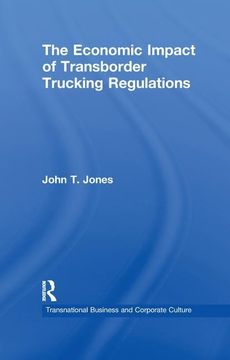 portada The Economic Impact of Transborder Trucking Regulations (en Inglés)