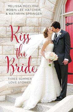 portada Kiss the Bride: Three Summer Love Stories (A Year of Weddings Novella)