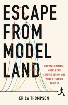 portada Escape From Model Land: How Mathematical Models can Lead us Astray and What we can do About it (en Inglés)
