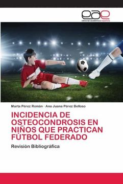 portada Incidencia de Osteocondrosis en Niños que Practican Fútbol Federado: Revisión Bibliográfica