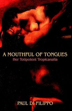 portada a mouthful of tongues: her totipotent tropicanalia (en Inglés)
