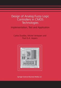 portada Design of Analog Fuzzy Logic Controllers in CMOS Technologies: Implementation, Test and Application (en Inglés)