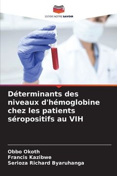 portada Déterminants des niveaux d'hémoglobine chez les patients séropositifs au VIH (en Francés)