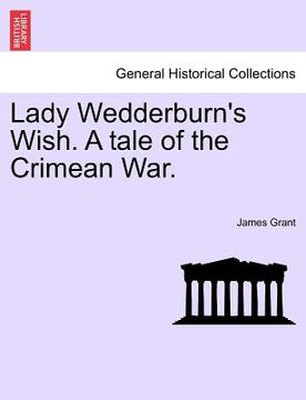 portada lady wedderburn's wish. a tale of the crimean war. (en Inglés)