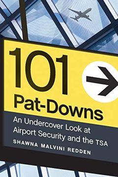 portada 101 Pat-Downs: An Undercover Look at Airport Security and the tsa (en Inglés)