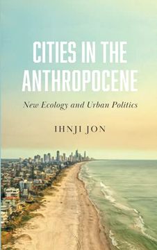 portada Cities in the Anthropocene: New Ecology and Urban Politics (en Inglés)