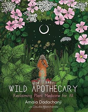 portada Wild Apothecary: Reclaiming Plant Medicine for all (en Inglés)