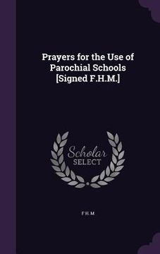 portada Prayers for the Use of Parochial Schools [Signed F.H.M.] (in English)