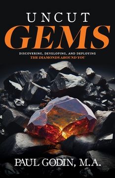 portada Uncut Gems: Discovering, Developing, and Deploying the Diamonds Around You (en Inglés)