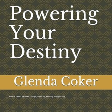 portada Powering Your Destiny: How to Keep a Balanced Lifestyle, Physically, Mentally and Spiritually (in English)
