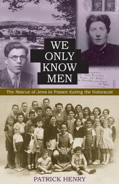 portada We Only Know Men: The Rescue of Jews in France during the Holocaust