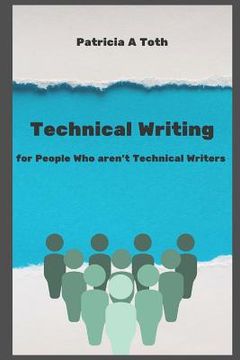portada Technical Writing for People Who Aren't Technical Writers (en Inglés)