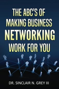 portada The ABC's Of Making Business Networking Work For You