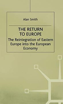 portada The Return to Europe: The Reintegration of Eastern Europe Into the European Economy (Studies in Russia and East Europe) (en Inglés)