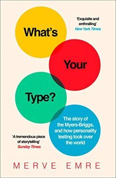 portada What’S Your Type? The Story of the Myers-Briggs, and how Personality Testing Took Over the World (en Inglés)