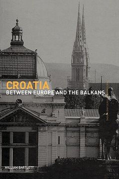 portada croatia: between europe and the balkans (en Inglés)