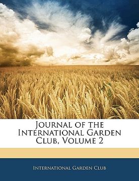 portada journal of the international garden club, volume 2 (en Inglés)