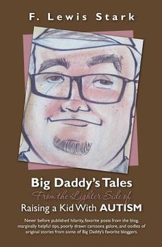 portada big daddy's tales from the lighter side of raising a kid with autism (in English)