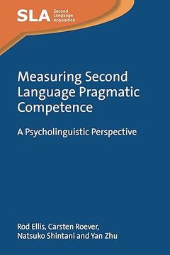 portada Measuring Second Language Pragmatic Competence: A Psycholinguistic Perspective (Second Language Acquisition, 166) (en Inglés)