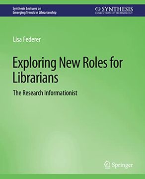 portada Exploring New Roles for Librarians: The Research Informationist (en Inglés)
