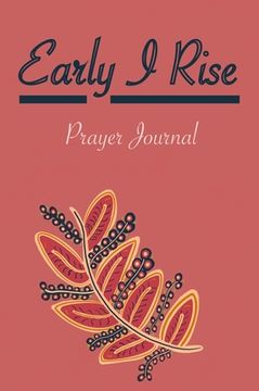 portada Early I Rise: Prayer Journal (en Inglés)