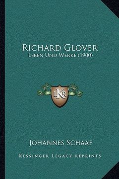portada Richard Glover: Leben Und Werke (1900) (en Alemán)