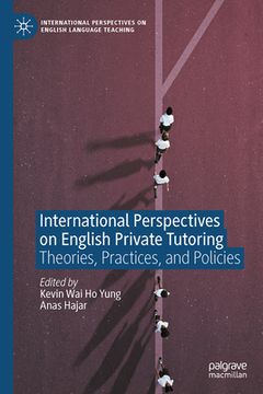 portada International Perspectives on English Private Tutoring: Theories, Practices, and Policies (en Inglés)