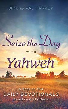 portada Seize the day With Yahweh: A Book of 366 Daily Devotionals Based on God's Name (in English)