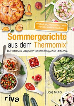 portada Sommergerichte aus dem Thermomix®: 100 Leichte Rezeptideen von Gemüsesuppen bis Obstkuchen (en Alemán)