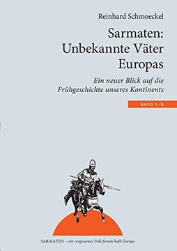 portada Sarmaten: Unbekannte Väter Europas: Ein neuer Blick auf die Frühgeschichte unseres Kontinents (en Alemán)