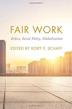 portada Fair Work: Ethics, Social Policy, Globalization (On Ethics and Economics)