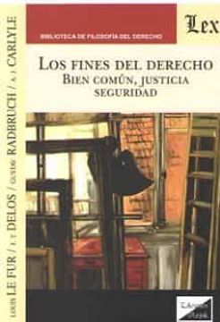 portada Los Fines del Derecho: Bien Comun, Justicia, Seguridad (in Spanish)