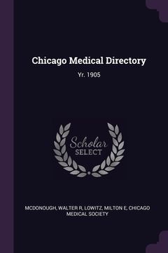 portada Chicago Medical Directory: Yr. 1905 (en Inglés)