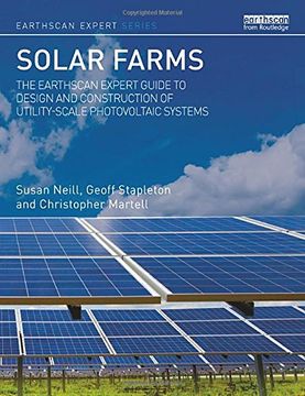 portada Solar Farms: The Earthscan Expert Guide to Design and Construction of Utility-Scale Photovoltaic Systems (en Inglés)