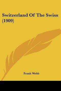 portada switzerland of the swiss (1909) (in English)