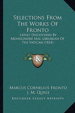 portada selections from the works of fronto: lately discovered by monsignore mai, librarian of the vatican (1824) (in English)