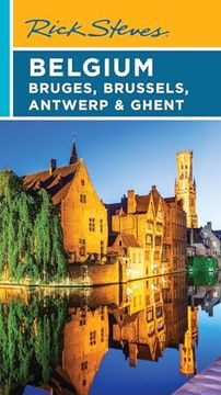 portada Rick Steves Belgium: Bruges, Brussels, Antwerp & Ghent (Rick Steves Travel Guide) (en Inglés)