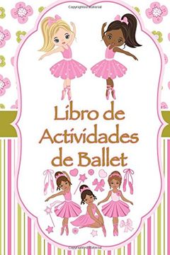 portada Libro de Actividades de Ballet: Datos Divertidos, Colorear, Laberintos, Punto a Punto, Diario, Diario o Libreta