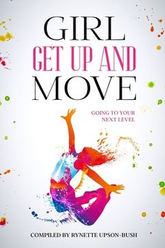 portada Girl Get Up and Move: Going To Your Next Level