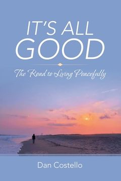 portada It's All Good: The Road to Living Peacefully (en Inglés)
