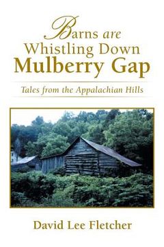 portada Barns Are Whistling Down Mulberry Gap: Tales from the Appalachian Hills (en Inglés)