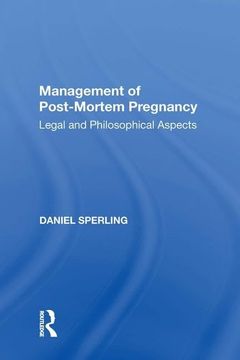 portada Management of Post-Mortem Pregnancy: Legal and Philosophical Aspects